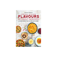 Meze Publishing Radikal Kitchen: Flavours Without Borders (inbunden, eng)