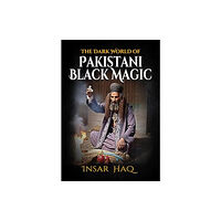 i2i Publishing The Dark World of Pakistani Black Magic (häftad, eng)