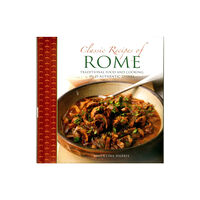 Anness publishing Classic Recipes of Rome (häftad, eng)