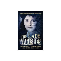 HarperCollins Publishers (Australia) Pty Ltd The Lady Vanishes: The next bestselling Australian true crime book based on the popular podcast series, for fans of I CA...