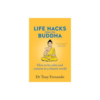 HarperCollins Publishers (New Zealand) Life Hacks from the Buddha (häftad, eng)