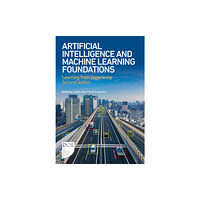 BCS Learning & Development Limited Artificial Intelligence and Machine Learning Foundations (häftad, eng)