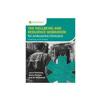 Class Publishing Ltd The Wellbeing and Resilience Workbook for Ambulance Clinicians (häftad, eng)