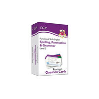Coordination Group Publications Ltd (CGP) Functional Skills English Revision Question Cards: Spelling, Punctuation & Grammar - Level 2 (inbunden, eng)