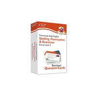 Coordination Group Publications Ltd (CGP) Functional Skills English Revision Question Cards: Spelling, Punctuation & Grammar Entry Level 3 (inbunden, eng)