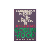 Rough Trade Books Goblinhood: Goblin As A Mode (häftad, eng)