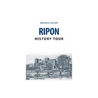 Amberley Publishing Ripon History Tour (häftad, eng)