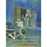 Ida De Wit Sandström Arbetets och försörjningens utmarker (inbunden)