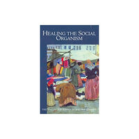 Rudolf Steiner Press Healing the Social Organism (häftad, eng)