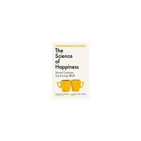 Bruce Hood The Science of Happiness (pocket, eng)