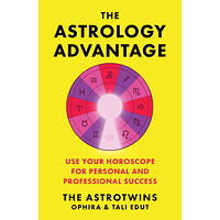Ophira Edut The Astrology Advantage: Use Your Horoscope for Personal and Professional Success (inbunden, eng)