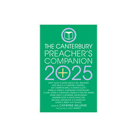 Canterbury Press Norwich The 2025 Canterbury Preacher's Companion (häftad, eng)