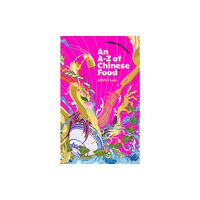 Jenny Lau An A-Z of Chinese Food (Recipes Not Included) (häftad, eng)