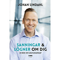 Lava Labs Sanningar och lögner om dig : en bok om självledarskap (inbunden)