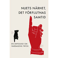 Universitetsbiblioteket i Lund Nuets närhet, det förflutnas samtid : en antologi om vardagens tryck (bok, flexband)