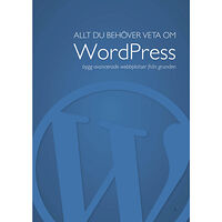 Richard Stenlund Allt du behöver veta om WordPress (bok, spiral)