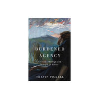 University of notre dame press Burdened Agency (inbunden, eng)