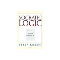 St Augustine's Press Socratic Logic 3.1e – Socratic Method Platonic Questions (inbunden, eng)