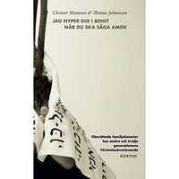 Thomas Johansson Jag nyper dig i benet när du ska säga amen : oberättade familjehistorier hos andra och tredje generationens Förintelseöv...