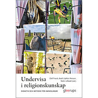 Olof Franck (red.) Undervisa i religionskunskap : Didaktik och metodik för ämneslärare (häftad)
