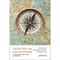 Niklas Ammert Att lära från, om och med historia : Historiemedvetande, moral och didaktik (häftad)