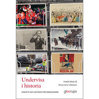 Fredrik Alvén Undervisa i historia : didaktik och metodik för ämneslärare (häftad)