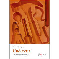 Ann S. Pihlgren (red.) Undervisa! : Lärarens didaktiska nycklar (häftad)