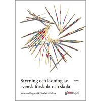 Johanna Ringarp Styrning och ledning av svensk förskola och skola : en introduktion (häftad)