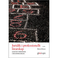 Marco Nilsson Juridik i professionellt lärarskap : lagar och värdegrund i den svenska skolan (häftad)