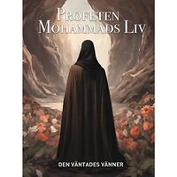 Den väntades vänner Profeten Mohammads liv (pocket)