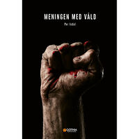 Per Isdal Meningen med våld (häftad)