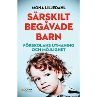 Mona Liljedahl Särskilt begåvade barn : förskolans utmaning och möjlighet (bok, danskt band)