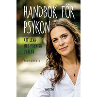 Tove Lundin Handbok för psykon : att leva med psykisk ohälsa (bok, danskt band)