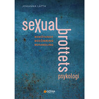 Johanna Lätth Sexualbrottets psykologi : Bemötande – Bedömning – Behandling (bok, board book)