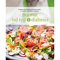 Hannah Helgegren Bra mat vid typ 1-diabetes (häftad)