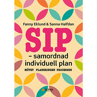 Fanny Eklund SIP - samordnad individuell plan : mötet, planeringen, processen (häftad)