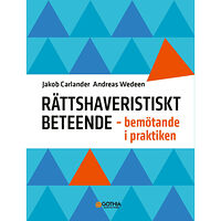 Andreas Wedeen Rättshaveristiskt beteende : Bemötande i praktiken (häftad)