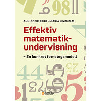 Ann-Sofie Berg Effektiv matematikundervisning : en konkret femstegsmodell (häftad)