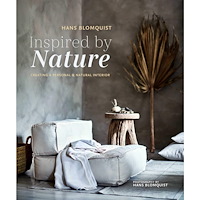 Hans Blomquist Inspired by Nature : Creating a Personal and Natural Interior (inbunden, eng)