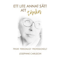 Josephine Carlsson Ett lite annat sätt att tänka : privat och professionellt (bok, danskt band)