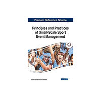 IGI Global Principles and Practices of Small-Scale Sport Event Management (häftad, eng)