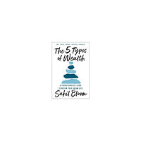 Sahil Bloom The 5 Types of Wealth (häftad, eng)