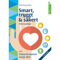 Sofia Gustavsson Smart, tryggt och säkert – arbetsbok : Dokumentation enligt IBIC (häftad)