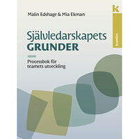 Malin Edshage Självledarskapets grunder – processbok : Processbok för teamets utveckling (inbunden)