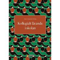 Per Fagerström Kollegialt lärande i skolan (häftad)