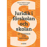 Maria Refors Legge Juridik i förskolan och skolan : en handbok för rektorer (häftad)