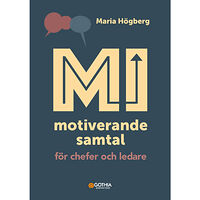 Maria Högberg MI - motiverande samtal för chefer och ledare (häftad)