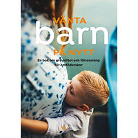 Hanne Fjellvang Vänta barn på nytt : en bok om graviditet och förlossning för omföderskor (häftad)