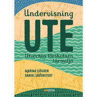 Marina Sjögren Undervisning ute : utveckla förskolans lärmiljö (häftad)