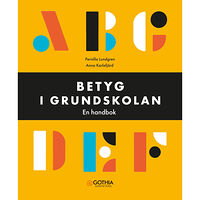 Anna Karlefjärd Betyg i grundskolan : en handbok (häftad)